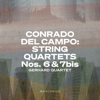 CD Conrado del Campo. Cuartetos nos. 6 y 7bis. MarchVivo