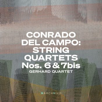 CD Conrado del Campo. Cuartetos nos. 6 y 7bis. MarchVivo
