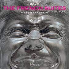 Comentario CD: Bach: The French Suites, Mahan Sfahani. Hyperion