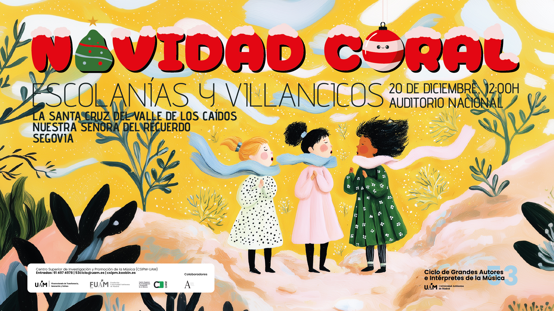 Música coral para celebrar la Navidad en el 53 Ciclo de la UAM: escolanías, villancicos y un final góspel con jazz y órgano. El concierto se llevará a cabo el sábado 20 de diciembre a las 12:00 en la Sala Sinfónica del Auditorio Nacional de Música. Será interpretado por la Escolanía Nuestra Señora del Recuerdo, la Escolanía de la Santa Cruz del Valle de los Caídos y la Escolanía de Segovia.
